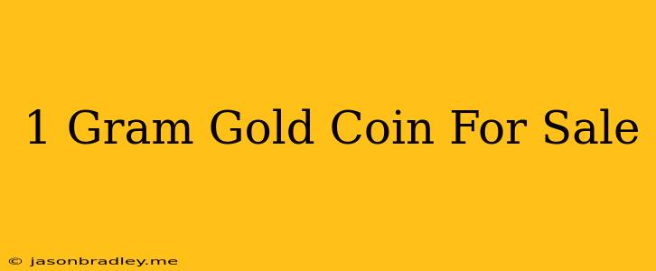 1 Gram Gold Coin For Sale