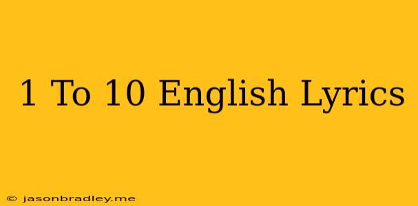 1 To 10 English Lyrics