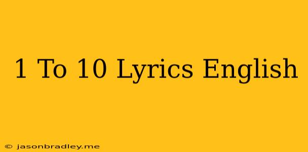 1 To 10 Lyrics English