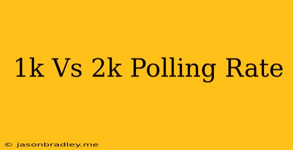 1k Vs 2k Polling Rate