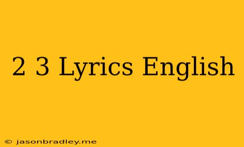 2 3 Lyrics English