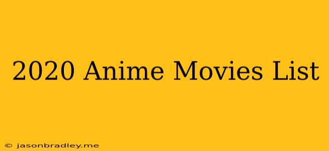 2020 Anime Movies List