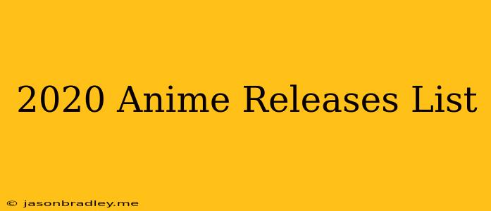 2020 Anime Releases List