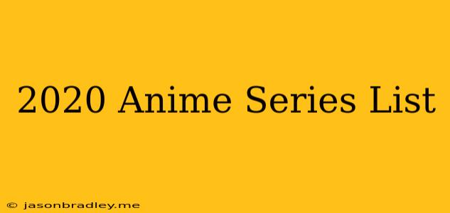 2020 Anime Series List