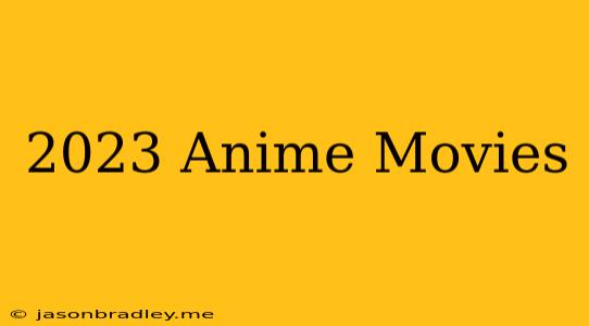 2023 Anime Movies