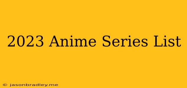 2023 Anime Series List