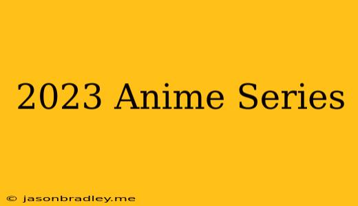 2023 Anime Series