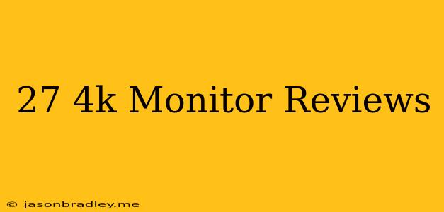 27 4k Monitor Reviews