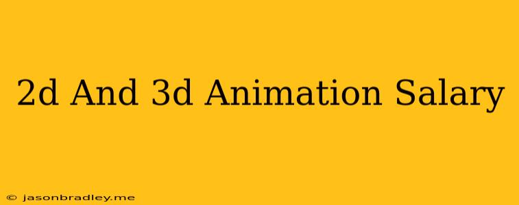 2d And 3d Animation Salary