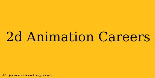 2d Animation Careers