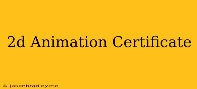 2d Animation Certificate