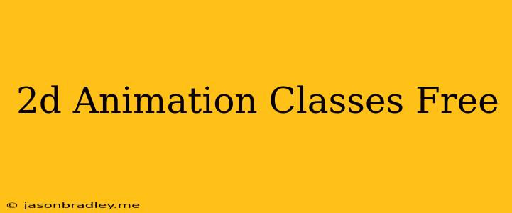 2d Animation Classes Free