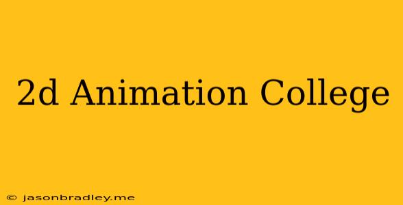 2d Animation College