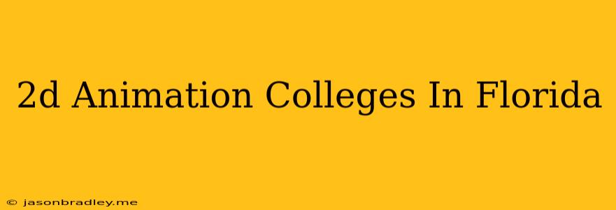 2d Animation Colleges In Florida