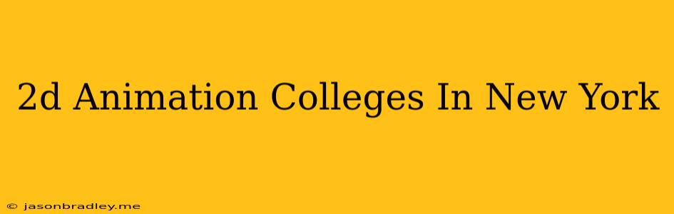 2d Animation Colleges In New York