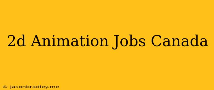 2d Animation Jobs Canada