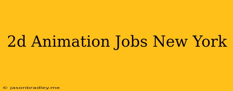 2d Animation Jobs New York