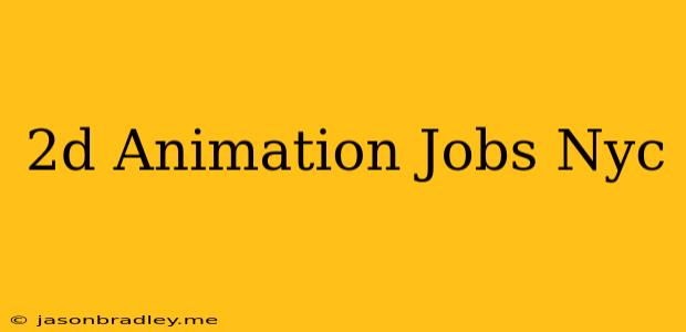 2d Animation Jobs Nyc