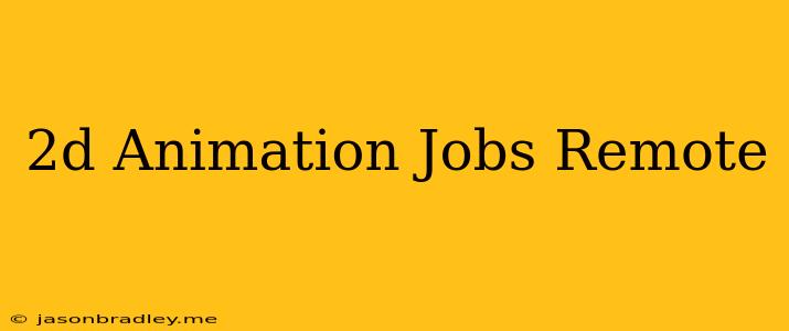 2d Animation Jobs Remote