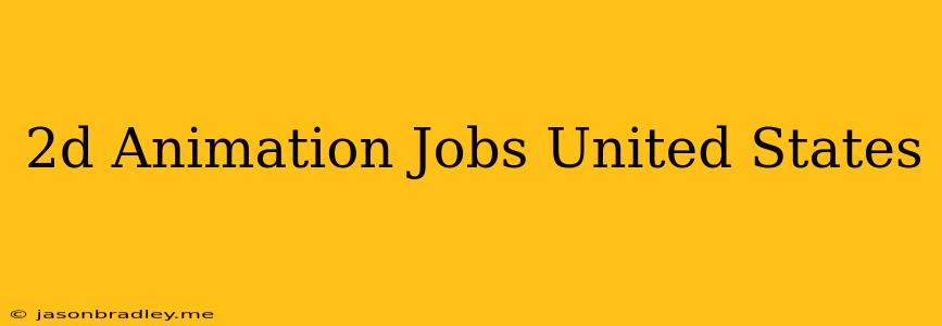 2d Animation Jobs United States