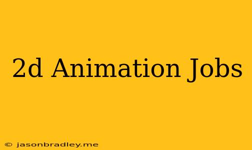 2d Animation Jobs