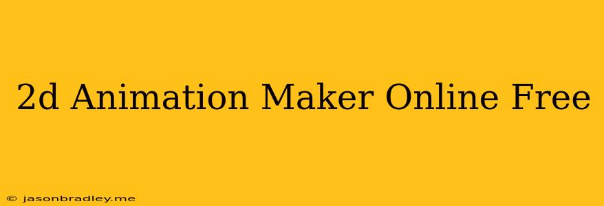 2d Animation Maker Online Free