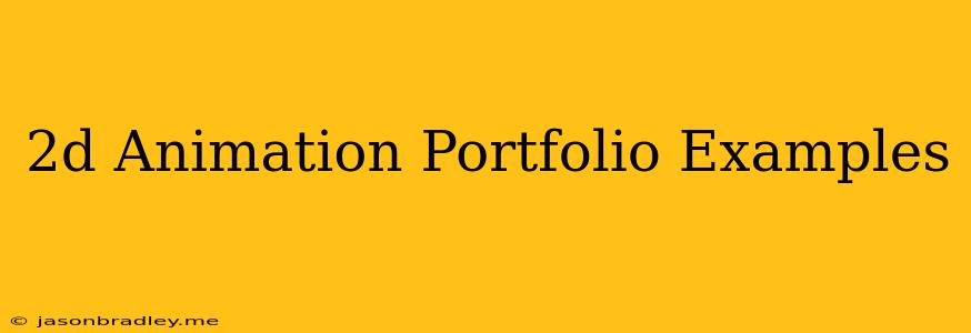 2d Animation Portfolio Examples