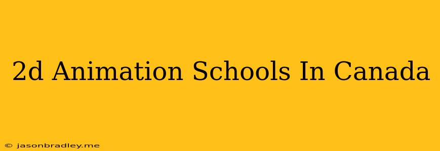 2d Animation Schools In Canada