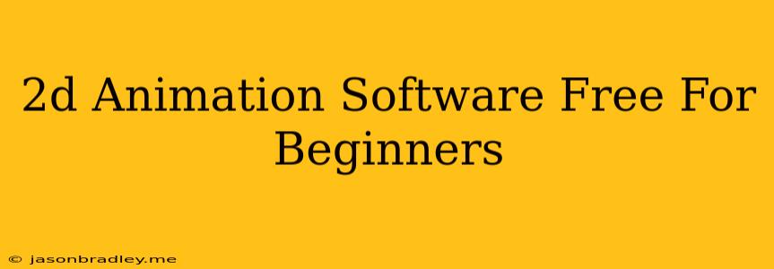 2d Animation Software Free For Beginners