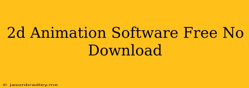 2d Animation Software Free No Download