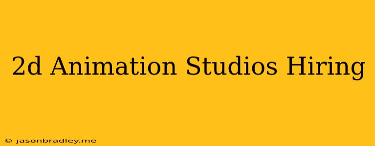 2d Animation Studios Hiring