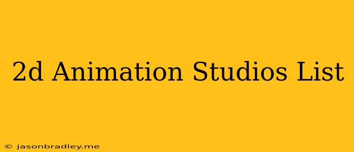 2d Animation Studios List