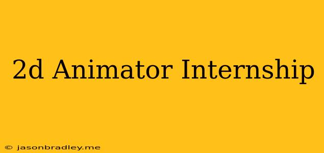 2d Animator Internship