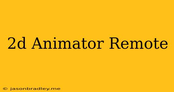 2d Animator Remote