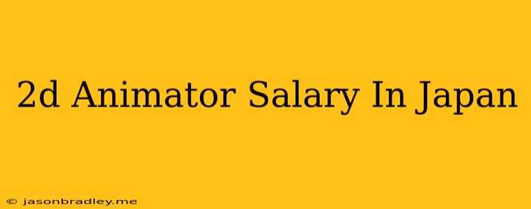 2d Animator Salary In Japan