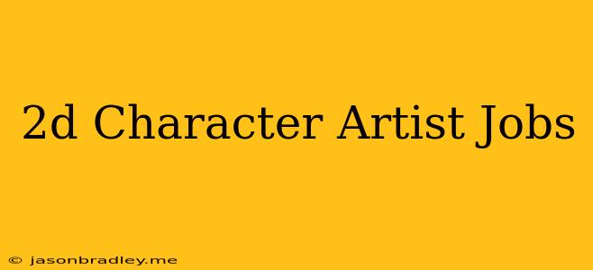 2d Character Artist Jobs