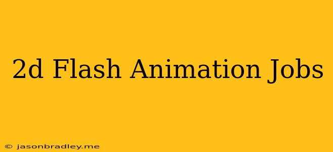 2d Flash Animation Jobs