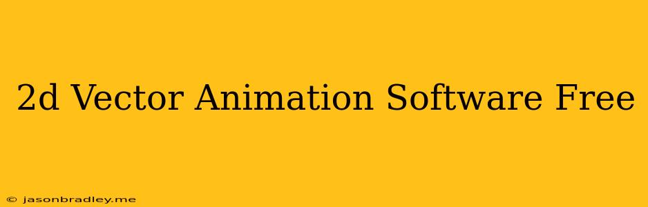 2d Vector Animation Software Free