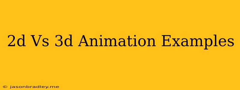 2d Vs 3d Animation Examples