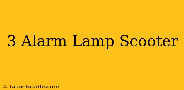 3 Alarm Lamp Scooter