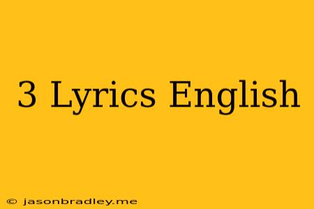 3 Lyrics English