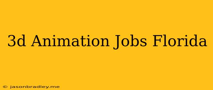 3d Animation Jobs Florida