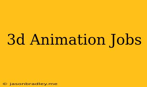 3d Animation Jobs