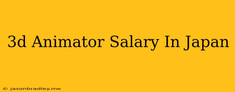 3d Animator Salary In Japan