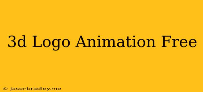 3d Logo Animation Free