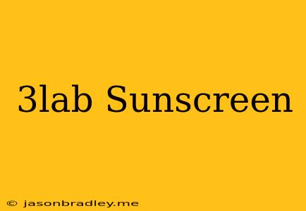 3lab Sunscreen