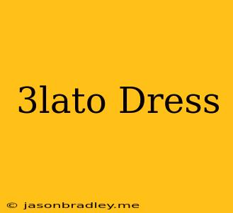 3lato Dress