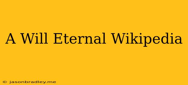 A Will Eternal Wikipedia