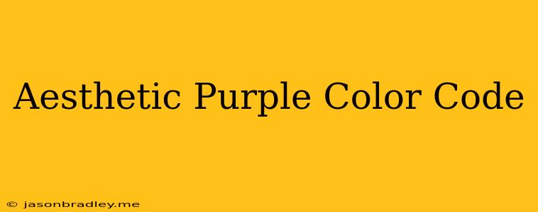 Aesthetic Purple Color Code