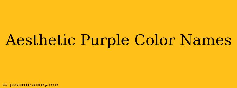 Aesthetic Purple Color Names